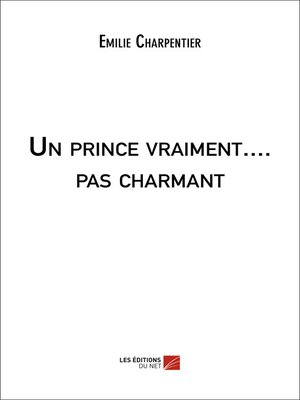 cover image of Un prince vraiment.... pas charmant